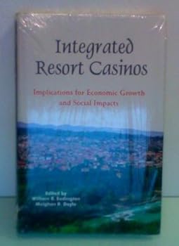 Hardcover Integrated Resort Casinos: Implications for Economic Growth and Social Impacts Book
