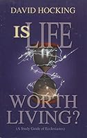 Is Life Worth Living: A study of Ecclesiastes B004LJLH8K Book Cover