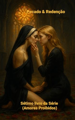 Pecado & Redenção (Romance Sáfico): (Amores Proibidos) Livro 7 - Blake, Taylor 