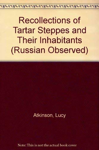 Recollections of Tartar Steppes and Their Inhabitants (Russian Observed)
