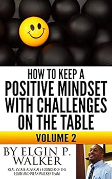 Paperback How to keep a positive mindset with challenges on the table volume 2: Keep your mind and attitude focused on your plan Book