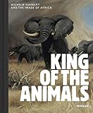 wilhelm kuhnert schirn  King of the Animals: Wilhelm Kuhnert and the Image of Africa