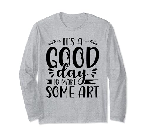 It's A Good Day To Make Some Art Galerie Exhibición Manga Larga