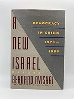 A New Israel: Democracy in Crisis, 1973-1988 : Essays 0899199666 Book Cover