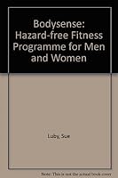 Bodysense: The Hazard-Free Fitness Program for Men and Women 0571125468 Book Cover