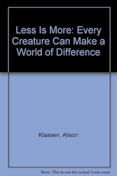 Hardcover Less Is More: Every Creature Can Make a World of Difference Book