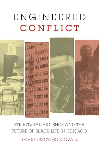Engineered Conflict: Structural Violence and the Future of Black Life in Chicago