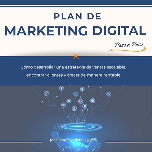 Plan de marketing digital paso a paso [Step-by-Step Digital Marketing Plan] Audiolivro Por Joe Blanton, Pierce Lynch capa
