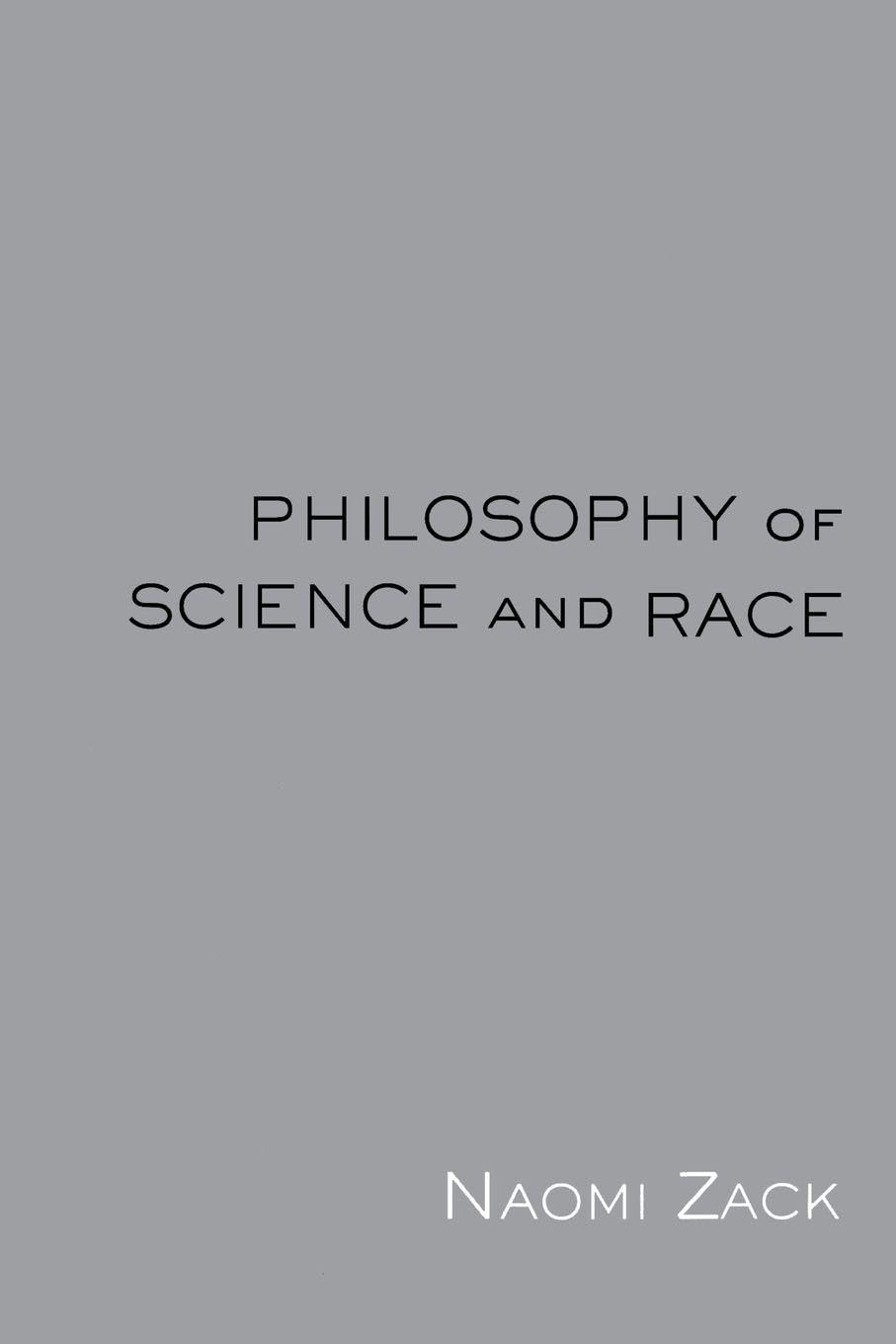 Philosophy of Science and Race by Naomi Zack - 9780415941648