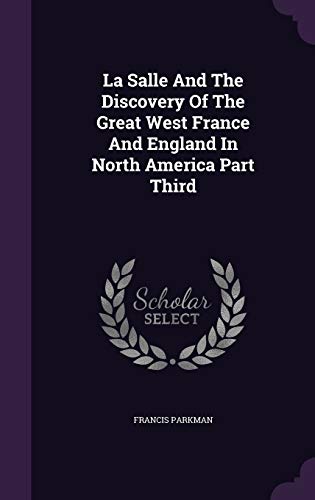 La Salle and the Discovery of the Great West Fr... 134173112X Book Cover