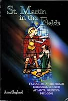 St. Martin in the Fields: St. Martin in the Fields Episcopal Church, Atlanta, Georgia, 1951-2001 B0006S4GVA Book Cover