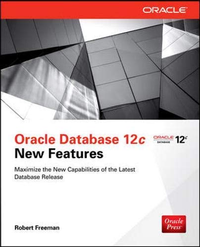 [Oracle Database 12c New Features] [By: Freeman, Robert G.] [December, 2013]