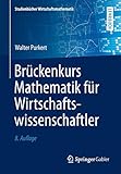  Brückenkurs Mathematik für Wirtschaftswissenschaftler (Studienbücher Wirtschaftsmathematik)