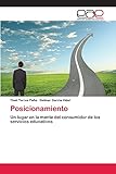  Posicionamiento: Un lugar en la mente del consumidor de los servicios educativos