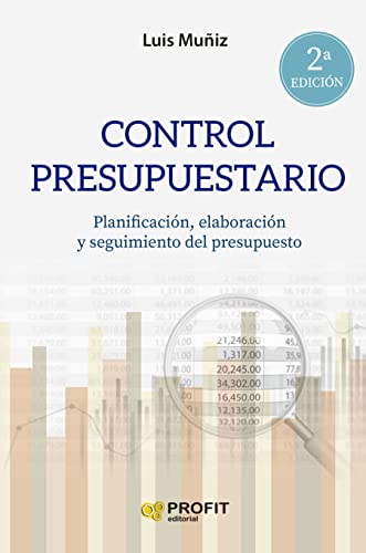 Control presupuestario: Planificación, elaboración, implantación y seguimiento del presupuesto (Spanish Edition)