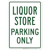 Liquor Store Parking Only Sign, 10x7 Inches, Rust Free .040 Aluminum, Fade Resistant, Made in USA by My Sign Center