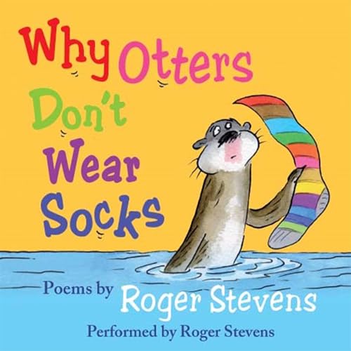 Why Otters Don't Wear Socks and other poems by Roger Stevens episode artwork