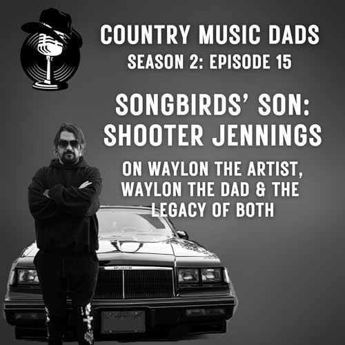 Songbirds' Son: Shooter Jennings on Waylon The Artist, Waylon The Dad and The Legacy of Both
