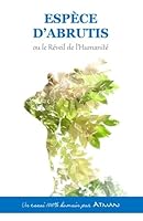 ESPÈCE D'ABRUTIS ou le Réveil de l'Humanité 2955549207 Book Cover
