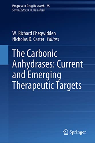 The Carbonic Anhydrases: Current and Emerging Therapeutic Targets (Progress in Drug Research, 75)