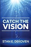 Catch the Vision