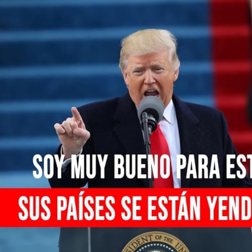 Trump enloquece en la ONU Podcast Por capa