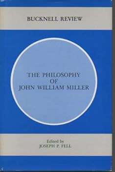 The Philosophy of John William Miller (Bucknell Review) - Book  of the Bucknell Review