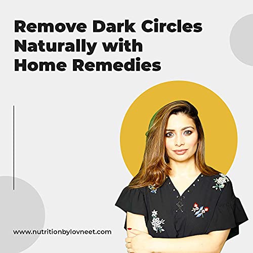 Natural remedies for removing dark circles by Lovneet Batra