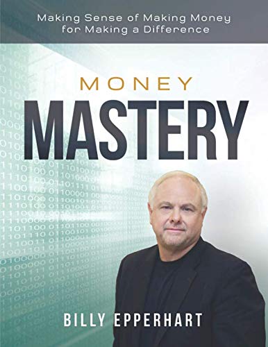 Money Mastery (Large Print Edition): Making Sense of Making Money for Making a Difference