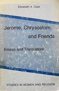 Paperback Jerome, Chrysostom, and Friends: Essays and Translations (Studies in Women and Religion, Vol. 1) Book