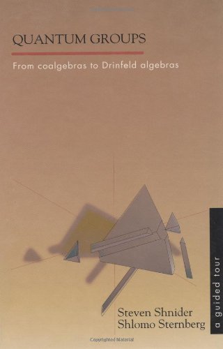 Quantum Groups: From Coalgebras to Drinfeld Algebras (Mathematical Physics Ser.)