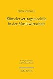  Künstlervertragsmodelle in der Musikwirtschaft: Rechtliche Grenzen der künstlerbezogenen Nebenrechteverwertung im Erlös-, Vermittlungs-, Options- und ... (Geistiges Eigentum und Wettbewerbsrecht)