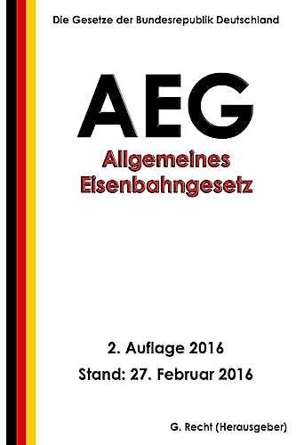 Preisvergleich Produktbild Allgemeines Eisenbahngesetz (AEG), 2. Auflage 2016