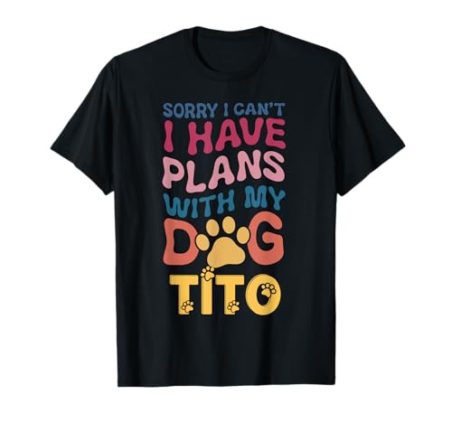 Nombre de perro Tito regalo personalizado Busy With My Dog Tito Camiseta