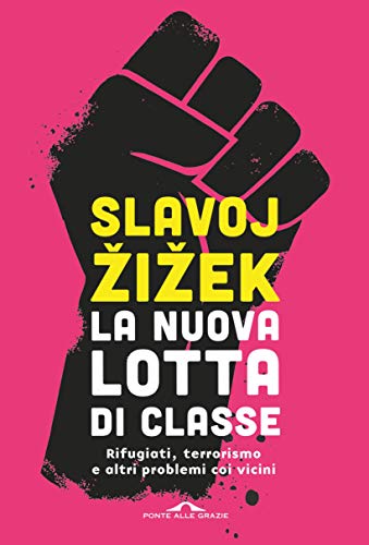 La nuova lotta di classe: Rifugiati, terrorismo e altri problemi coi vicini