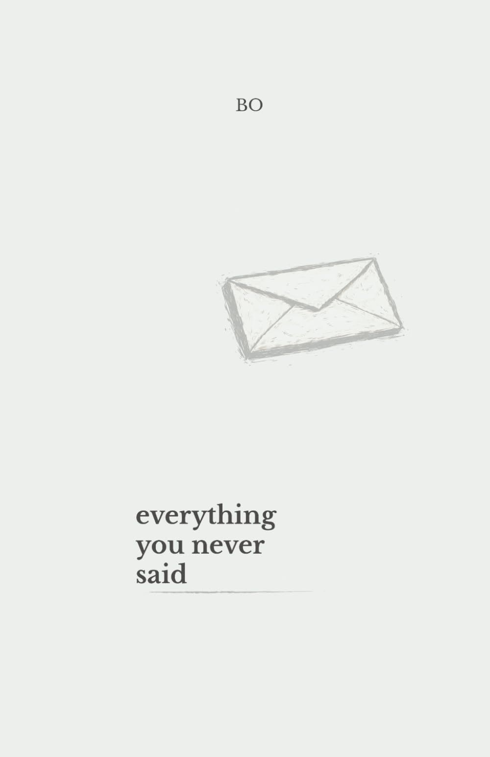 Everything You Never Said: A Quiet Series About the Words We Never Said