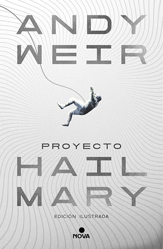 Proyecto Hail Mary (edición ilustrada) (Spanish Edition)