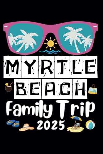 Myrtle Beach Family Trip 2025: Vacation Travel Souvenir Journal - Ruled Writing Diary Notebook - 100 pages