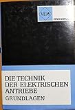  VEM-Handbuch die Technik der elektrischen Antriebe: Grundlagen