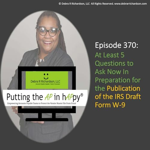 Episode 370: At Least 5 Questions to Ask Now In Preparation for the Publication of the IRS Draft Form W-9 cover art