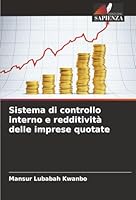 Sistema di controllo interno e redditività delle imprese quotate (Italian Edition) 6203909300 Book Cover