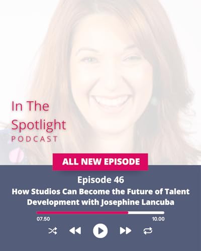 Ep 46 - How Studios Can Become the Future of Talent Development with Josephine Lancuba