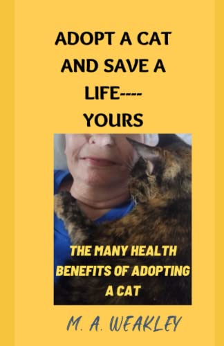 Adopt a Cat and Save a Life----YOURS: The many health