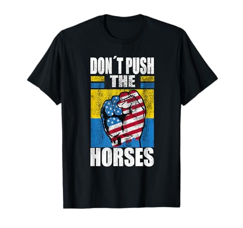 Don´t Push The Horses - Funny Meme Quote for Sarcastic Minds T-Shirt