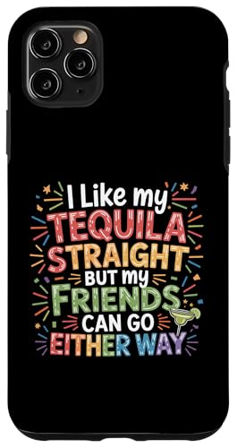 I Take Tequila Straight Friends Go Either Way - �X�}�z�P�[�X iPhone 11 Pro Max �p