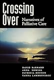 Crossing Over: Narratives of Palliative Care
