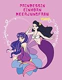  Prinzessin Einhorn Meerjungfrau Malbuch: Malbuch ab 4 Jahren