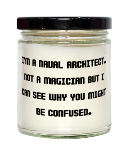 I'm a Naval Architect. Not a Magician but I. Scent Candle, Naval Architect, Sarcastic Gifts for Naval Architect from Team Leader, Naval Architect Birthday Present, Naval Architect Gift Ideas, Gifts