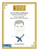 Service Above and Beyond: The Story of Richard Leahy (A BOOK by ME) 1723432334 Book Cover