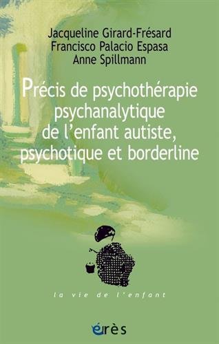 Télécharger PRÉCIS DE PSYCHOTHÉRAPIE PSYCHANALYTIQUE DE L'ENFANT AUTISTE livre En ligne